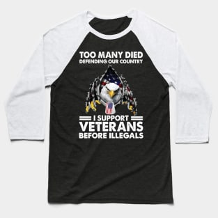 Too Many Died Defending Our Country I Support Veterans Baseball T-Shirt